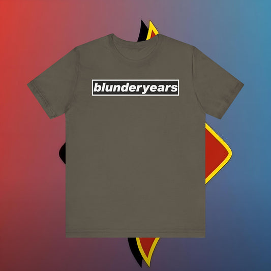 The Blunder Years Tee – Because Regret Looks Better in Cotton