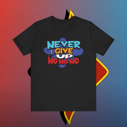 Never Give Up No No No #skoal" Unisex Jersey Short Sleeve Tee