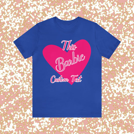 This Barbie "CUSTOM TEXT" Unisex Jersey Short Sleeve Tee Gifts For Him Gifts For Her