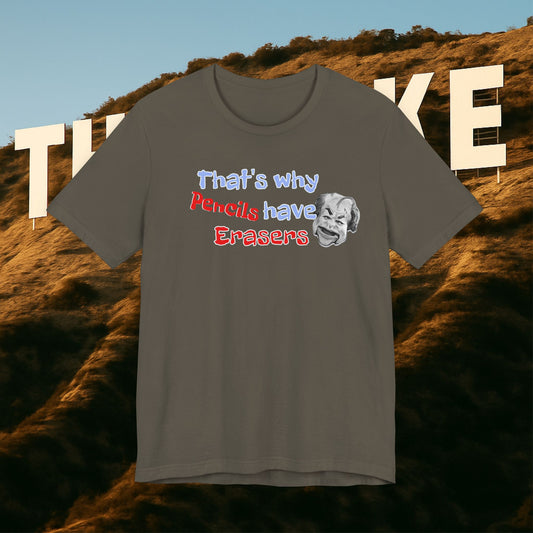 “That’s Why Pencils Have Erasers” — Shuli Network Wisdom Tee