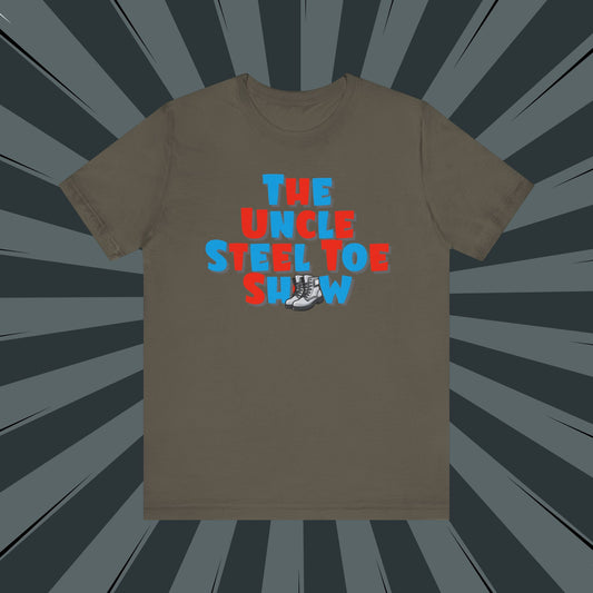 Uncle Steel Toe Show Tee - Fun Unisex T-Shirt, Gift for Uncle, Comedy Fans, Casual Wear, Unique Graphic Tee