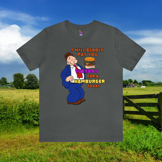 Popeye's Friend Wimpy "Gladly Pay You Tuesday" Unisex Jersey Short Sleeve Tee