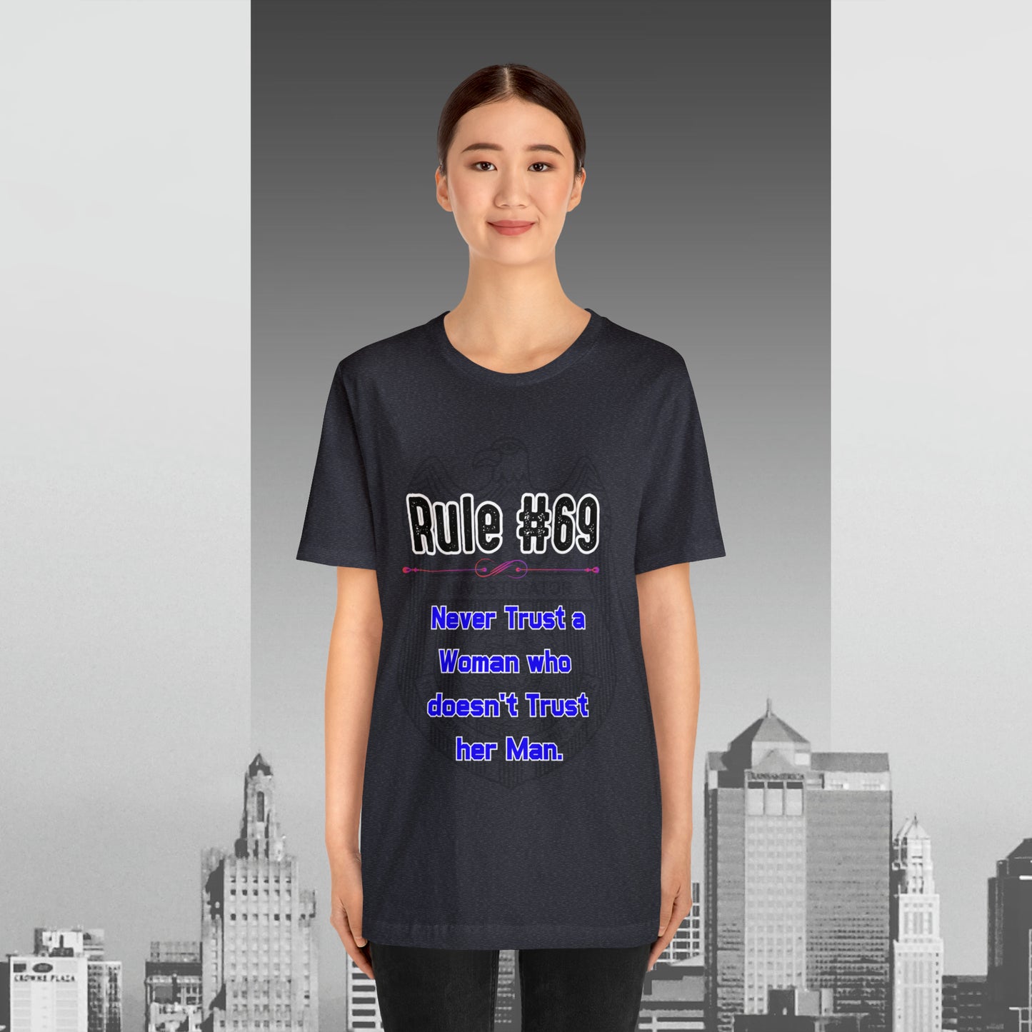 Rules of Gibbs #69 Never Trust a Woman who Doesn't Trust her Man Unisex Jersey Short Sleeve Tee