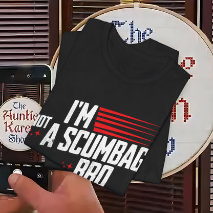 “Not a Scumbag Bro, Just Stylish - The Tee That Says It All”