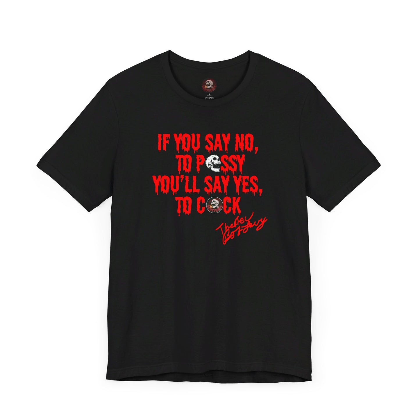 BOB LEVY's If You Say No to P$SSY Tee #levyverse Comedy IN Multiple Sizes