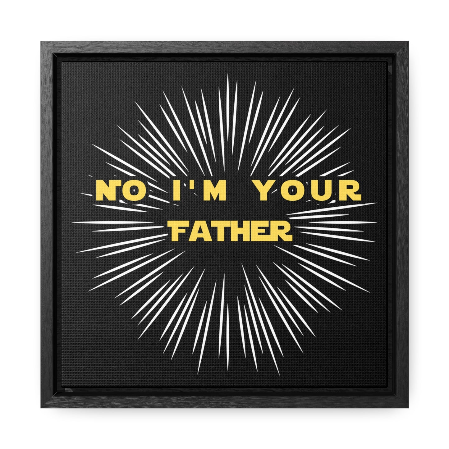 Star Wars Inspired No I'm Your Father Gallery Canvas Wraps, Square Frame