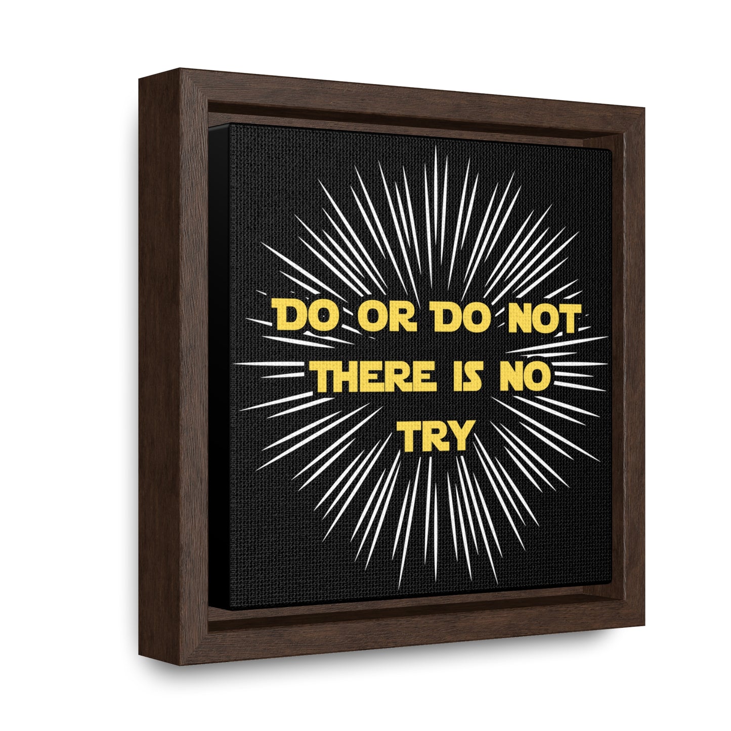 Star Wars Inspired Do or Do Not There is no Try Gallery Canvas Wraps, Poplar Wood Square Frame