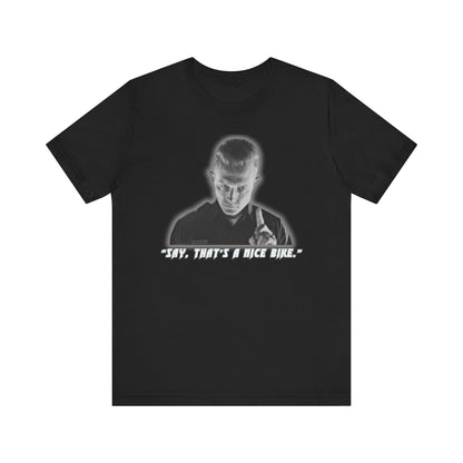 Say that is a Nice Bike Unisex Tee The Ultimate Conversation Starter T-1000 inspired