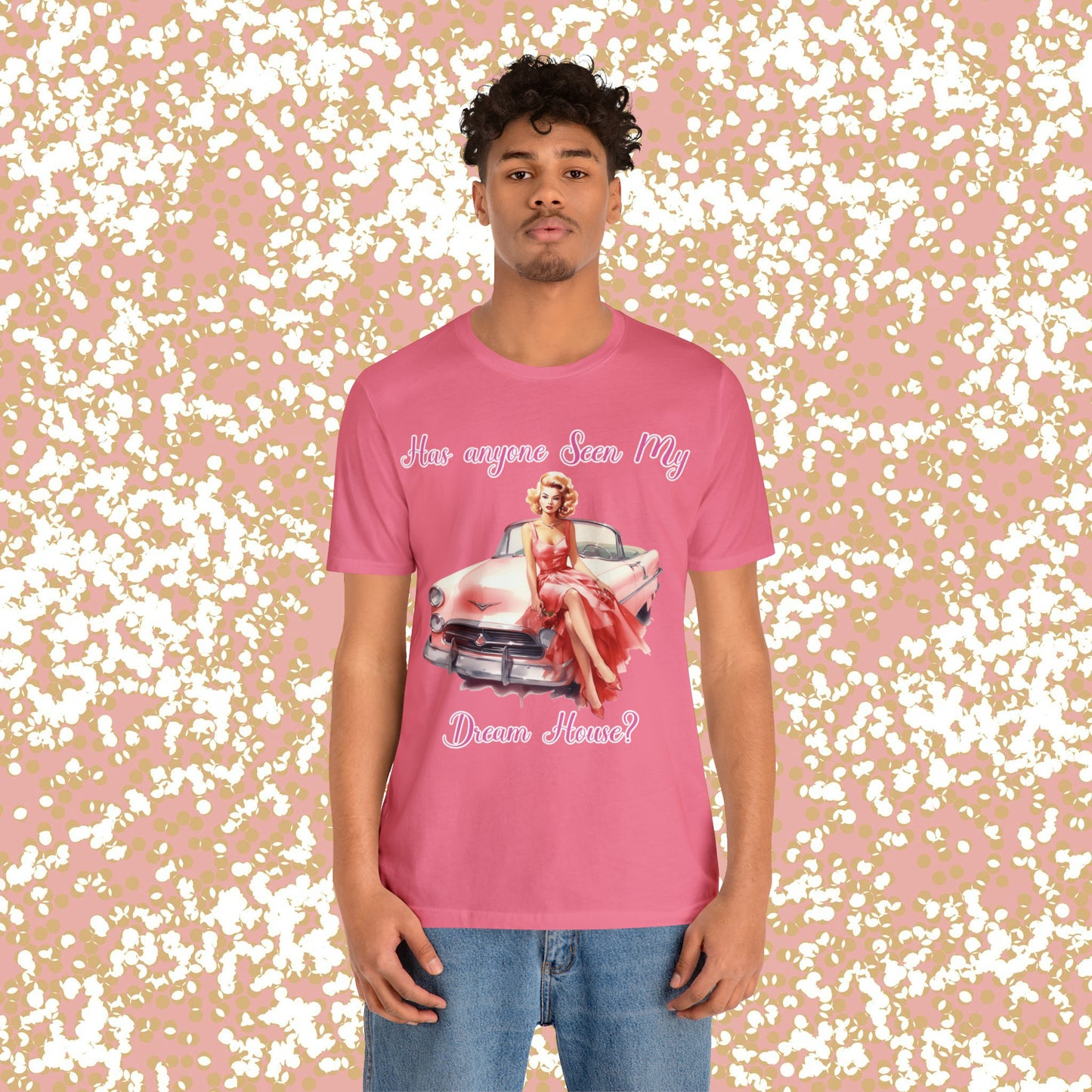 Barbie inspired Has Anyone seen my Dreamhouse Unisex Jersey Short Sleeve Tee Gifts for her