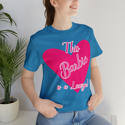 This Barbie is a Lawyer Unisex Jersey Short Sleeve Tee Gifts for Her