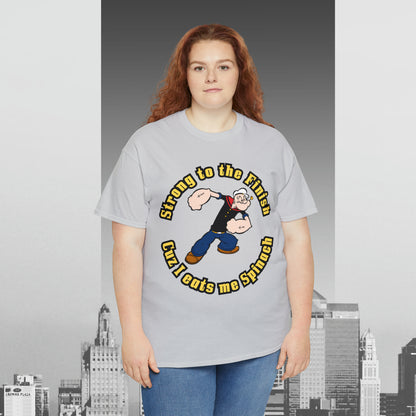 Popeyes Strong to The Finish Cuz I eats me Spinach Unisex Heavy Cotton Tee