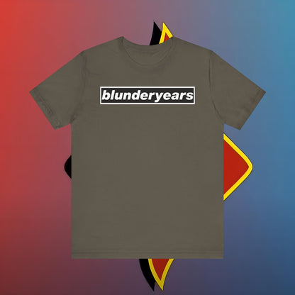 The Blunder Years Tee – Because Regret Looks Better in Cotton
