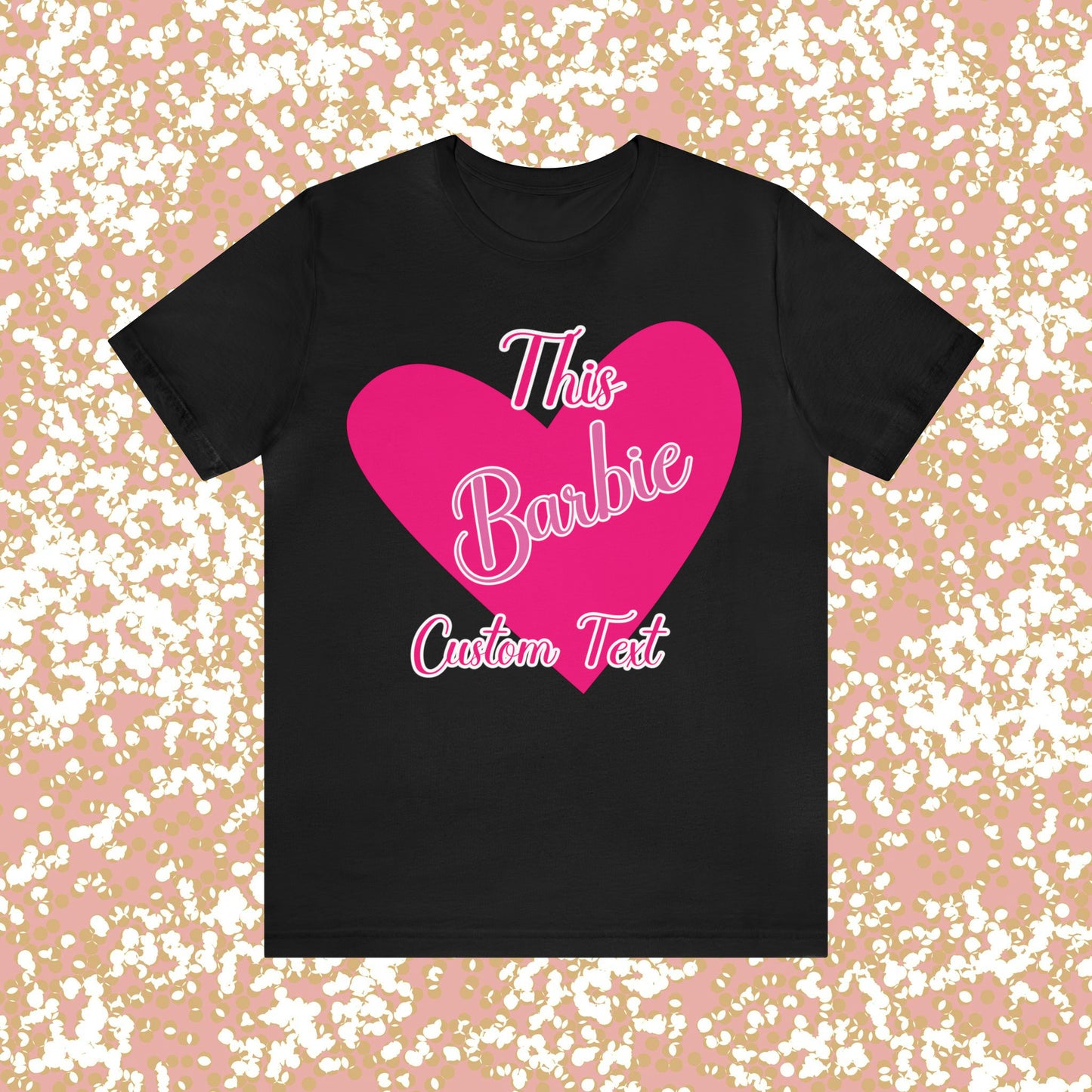 This Barbie  "CUSTOM TEXT" Unisex Jersey Short Sleeve Tee Gifts For Him Gifts For Her