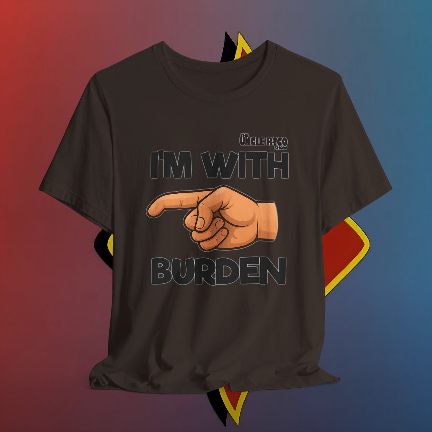 I'm with Burden by The Shuli Network
