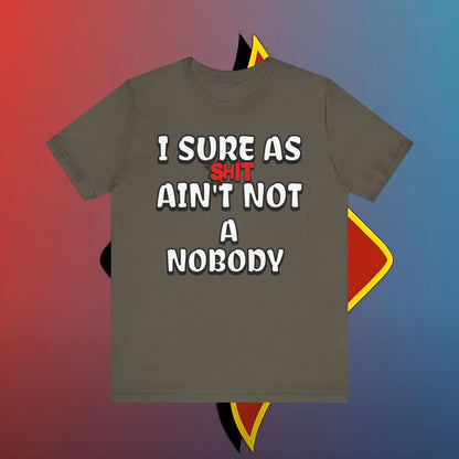 The “Sure as Sht Somebody” Tee – Wear Your Confidence Loud!*