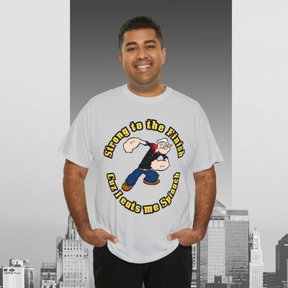Popeyes Strong to The Finish Cuz I eats me Spinach Unisex Heavy Cotton Tee