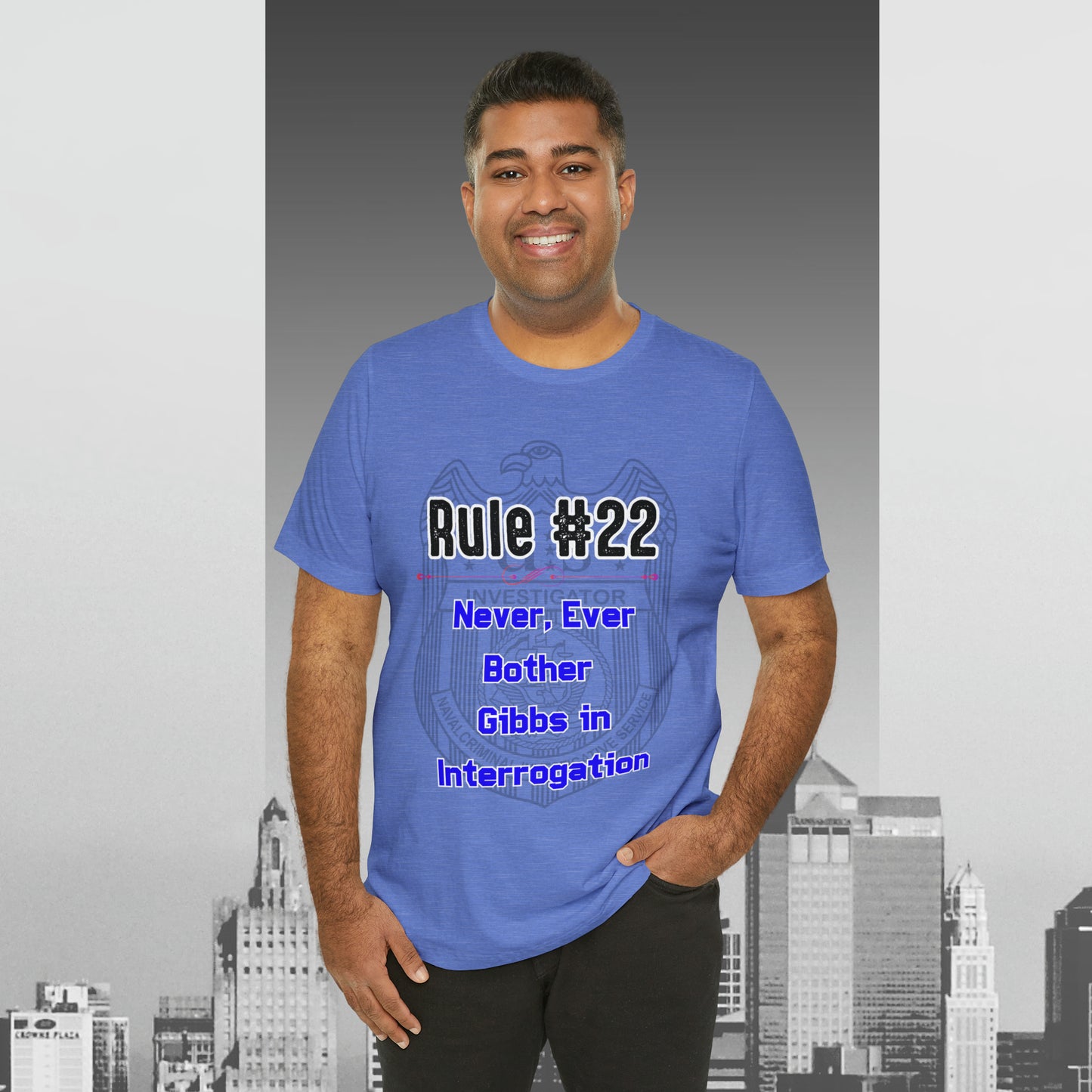 Rules of Gibbs #22 Never, ever bother Gibbs in interrogation Unisex Jersey Short Sleeve Tee