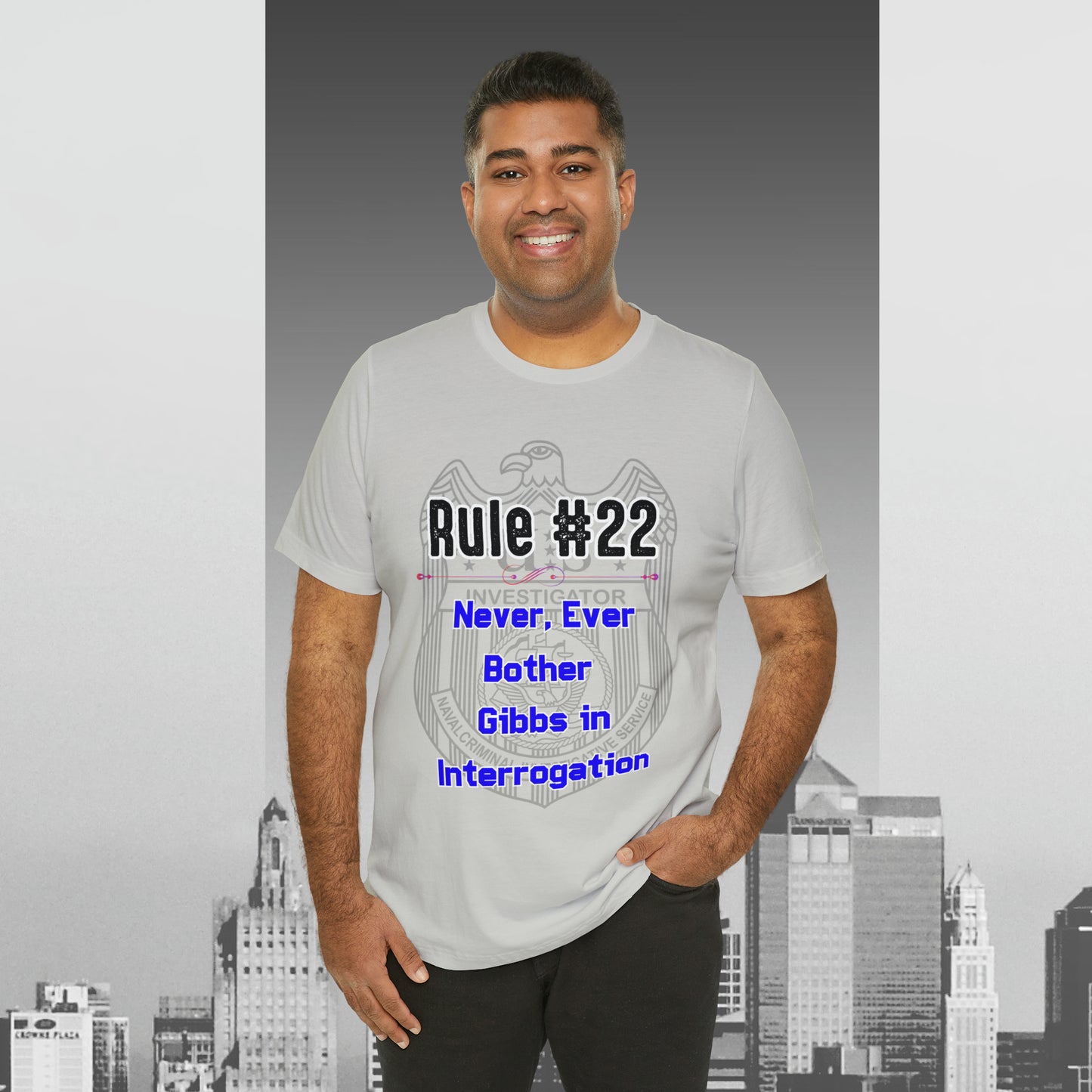 Rules of Gibbs #22 Never, ever bother Gibbs in interrogation Unisex Jersey Short Sleeve Tee