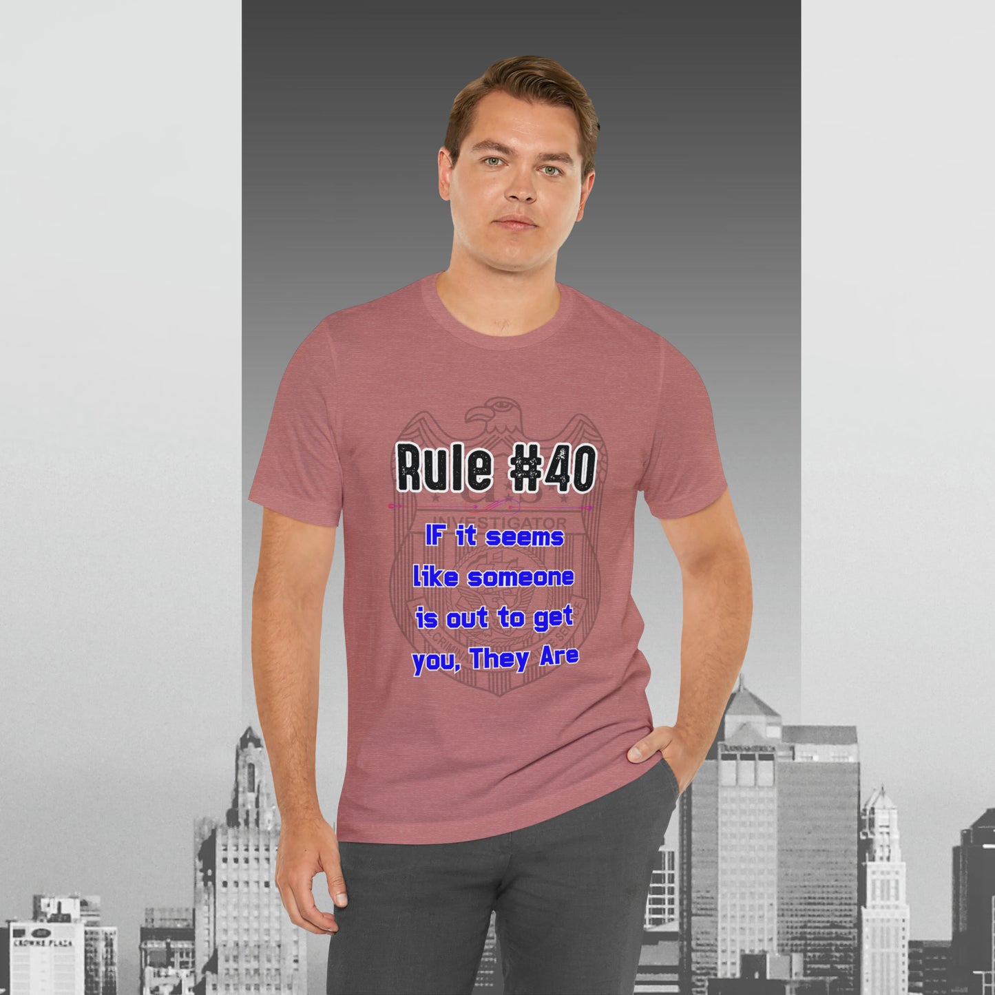 Rules of Gibbs #40 If it seems like someone is out to get you, they are Unisex Jersey Short Sleeve Tee