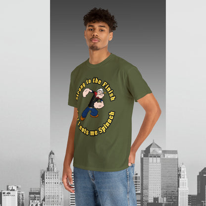 Popeyes Strong to The Finish Cuz I eats me Spinach Unisex Heavy Cotton Tee