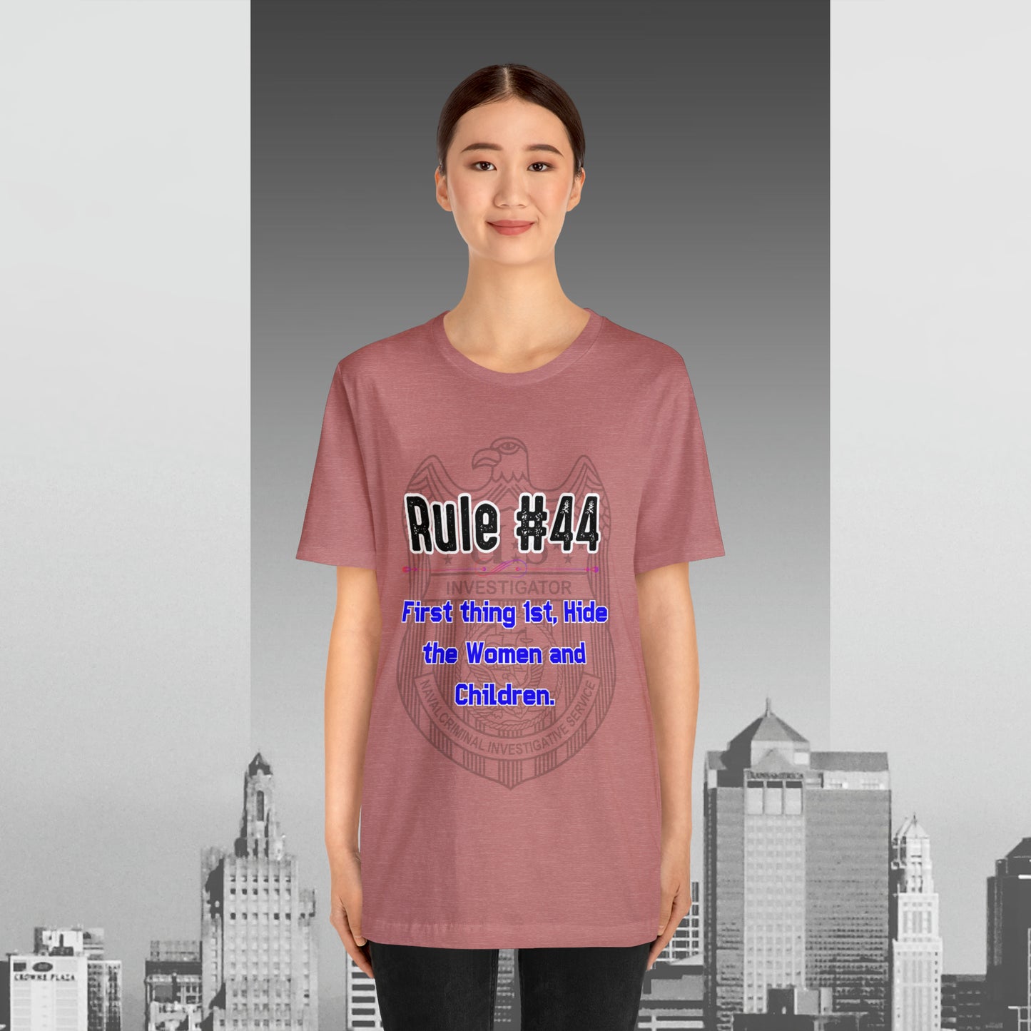 Rules of Gibbs #44 First thing, 1st Hide the Women and Children Unisex Jersey Short Sleeve Tee