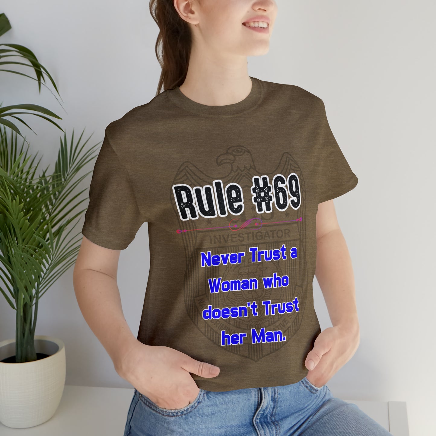 Rules of Gibbs #69 Never Trust a Woman who Doesn't Trust her Man Unisex Jersey Short Sleeve Tee