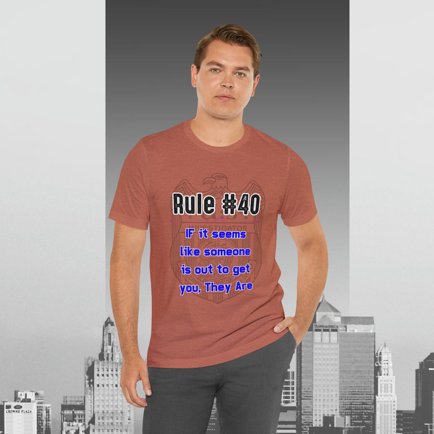 Rules of Gibbs #40 If it seems like someone is out to get you, they are Unisex Jersey Short Sleeve Tee