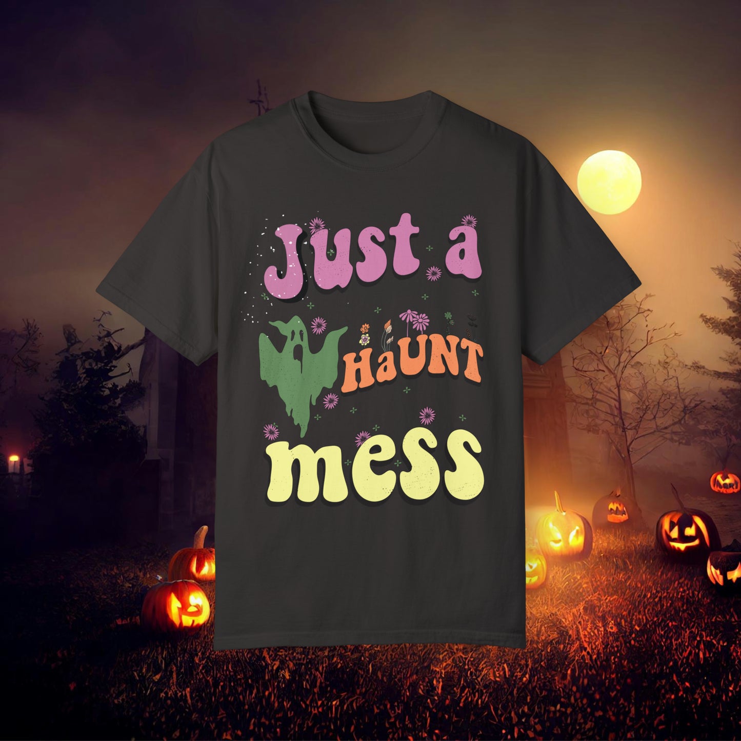 Just a Haunt Mess Retro Halloween Unisex Garment-Dyed T-shirt Gifts for Her Gifts for him