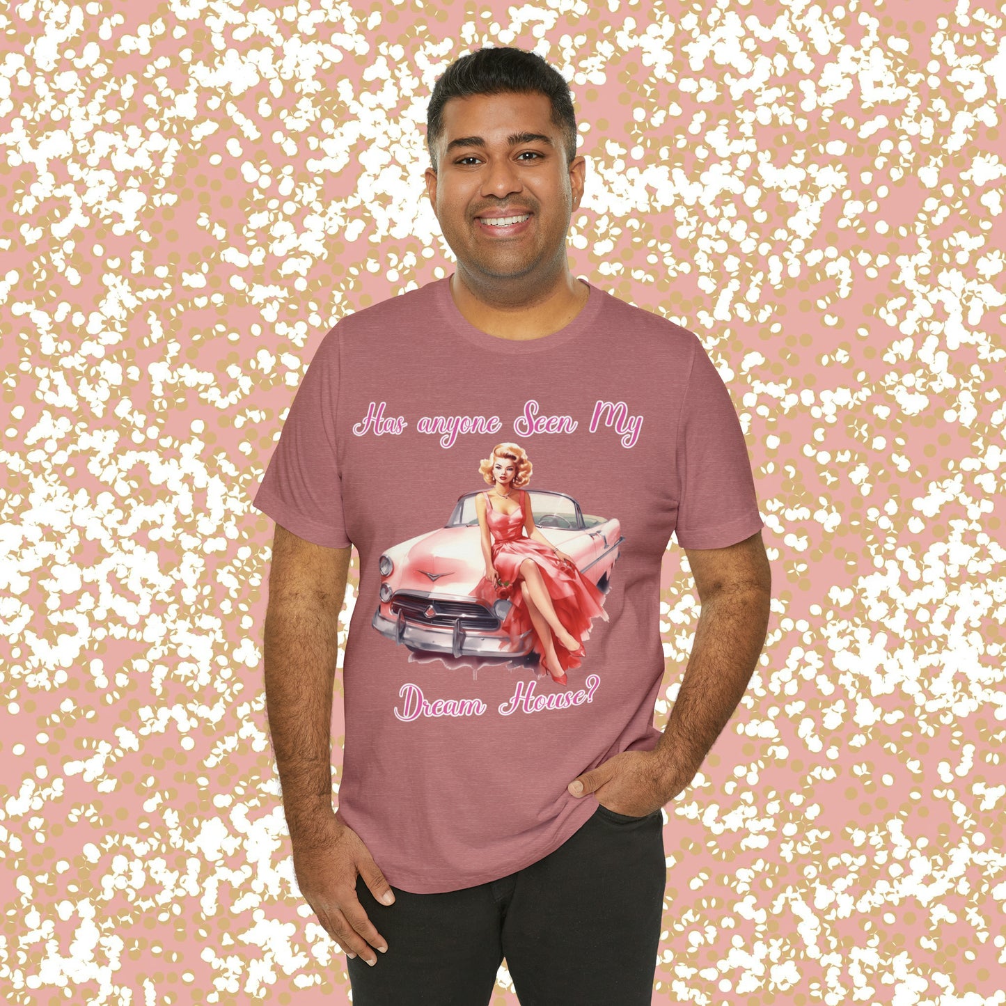 Barbie inspired Has Anyone seen my Dreamhouse Unisex Jersey Short Sleeve Tee Gifts for her