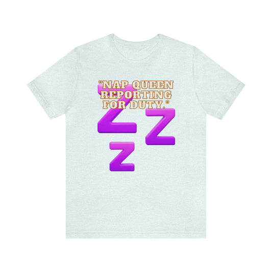 Funny Napping Unisex Jersey Short Sleeve Tee Snooze Couture, Siesta Comedy Apparel, Dreamland Fashion, Tee-hee Naptime Shirt. 28