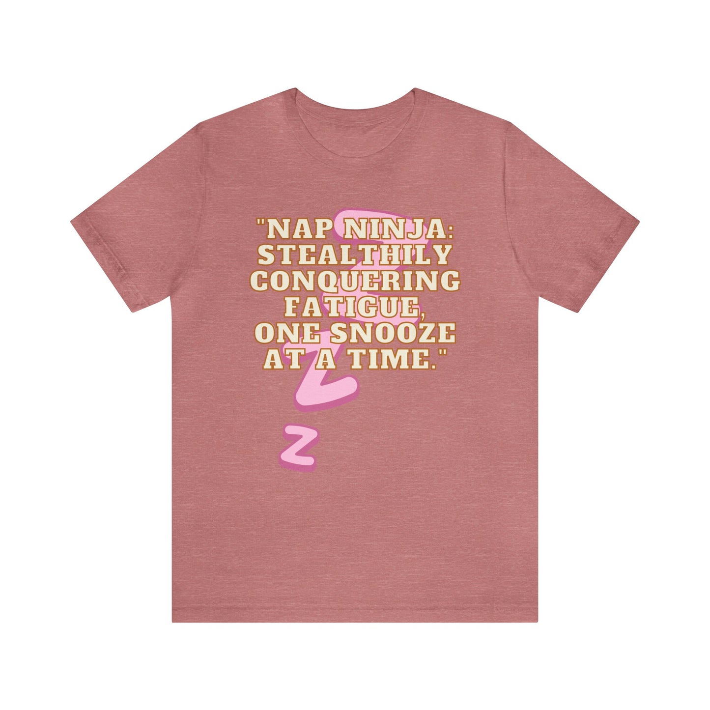 Funny Napping Unisex Jersey Short Sleeve Tee Snooze Couture, Siesta Comedy Apparel, Dreamland Fashion, Tee-hee Naptime Shirt. 48