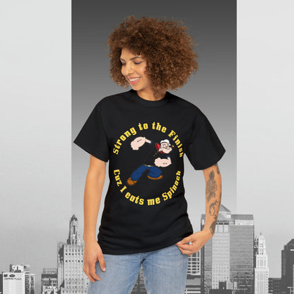 Popeyes Strong to The Finish Cuz I eats me Spinach Unisex Heavy Cotton Tee