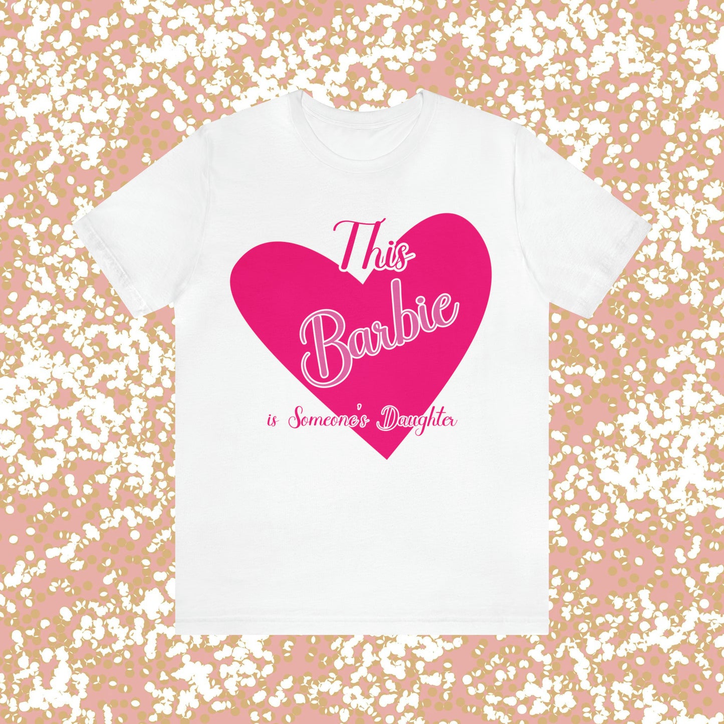 This Barbie is Someone's Daughter Unisex Jersey Short Sleeve Tee