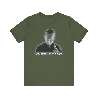 Say that is a Nice Bike Unisex Tee The Ultimate Conversation Starter T-1000 inspired
