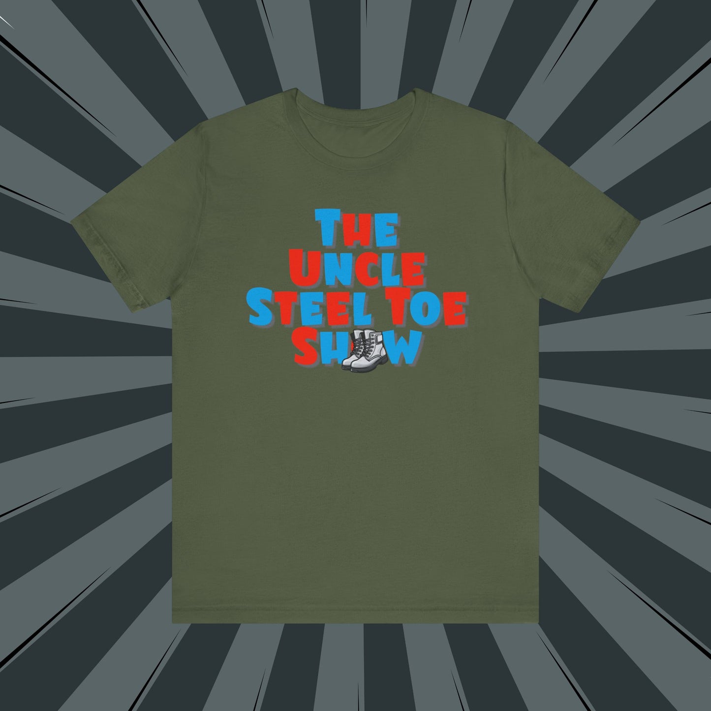 Uncle Steel Toe Show Tee - Fun Unisex T-Shirt, Gift for Uncle, Comedy Fans, Casual Wear, Unique Graphic Tee