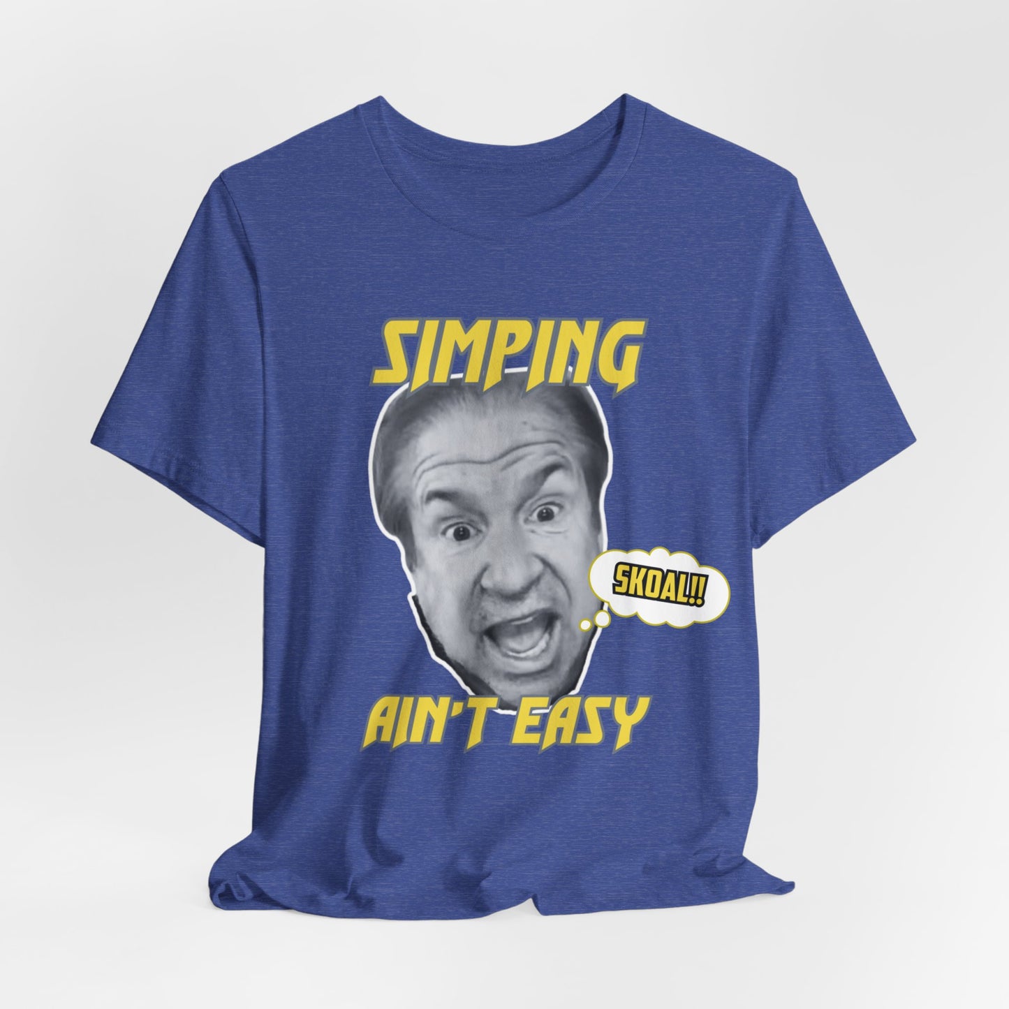 Simping Ain't Easy" Unisex Jersey Short Sleeve Tee #skoal