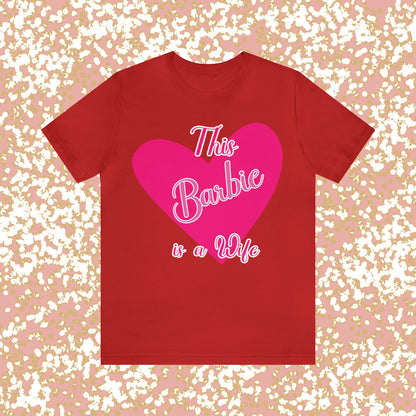 This Barbie is a Wife Unisex Jersey Short Sleeve Tee Gifts for her