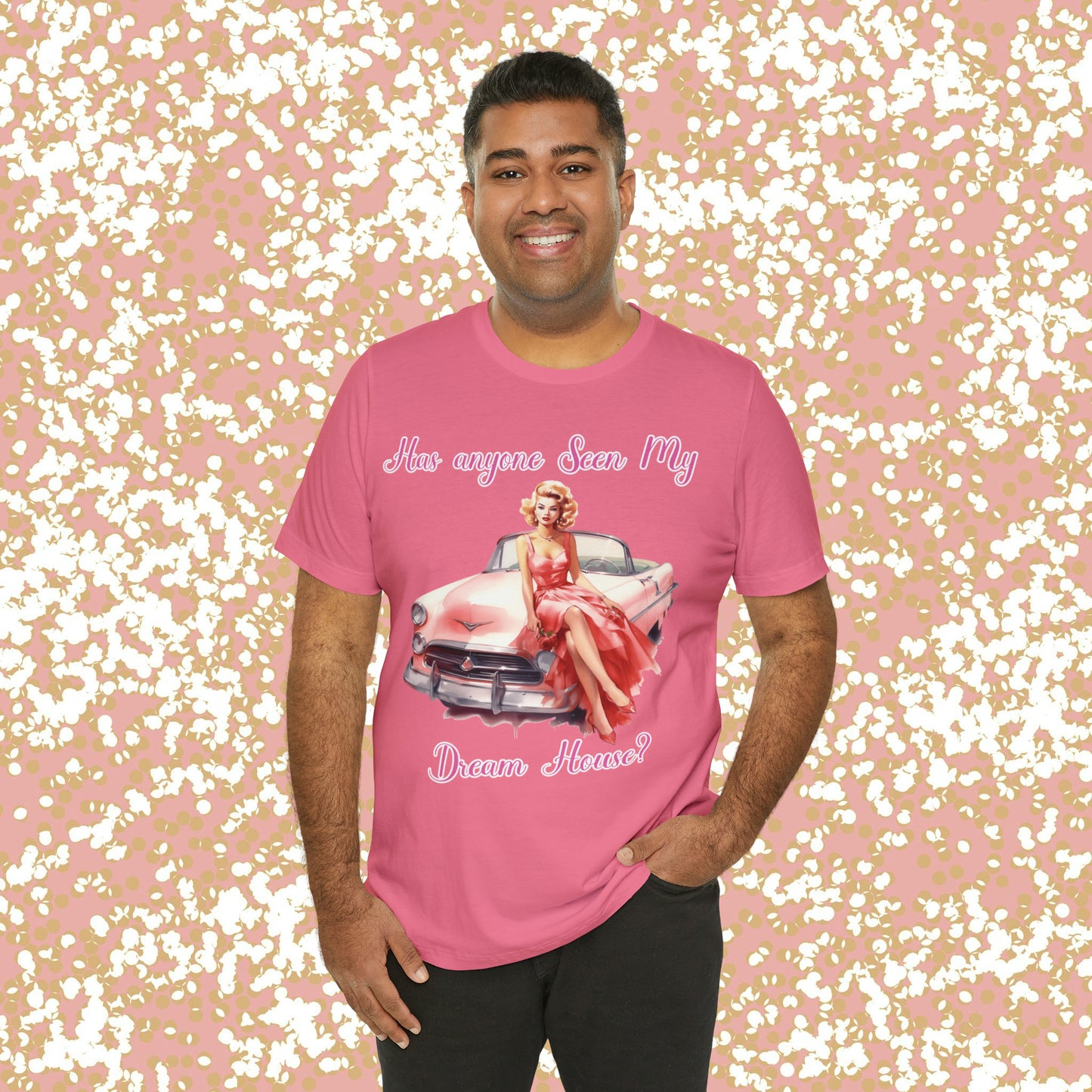 Barbie inspired Has Anyone seen my Dreamhouse Unisex Jersey Short Sleeve Tee Gifts for her