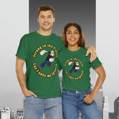 Popeyes Strong to The Finish Cuz I eats me Spinach Unisex Heavy Cotton Tee