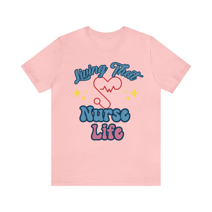 Living the Nurse Life, Comfy and Stylish Nurse T-Shirt:Gift for Medical Professionals and Nursing Students, Various Sizes Available"