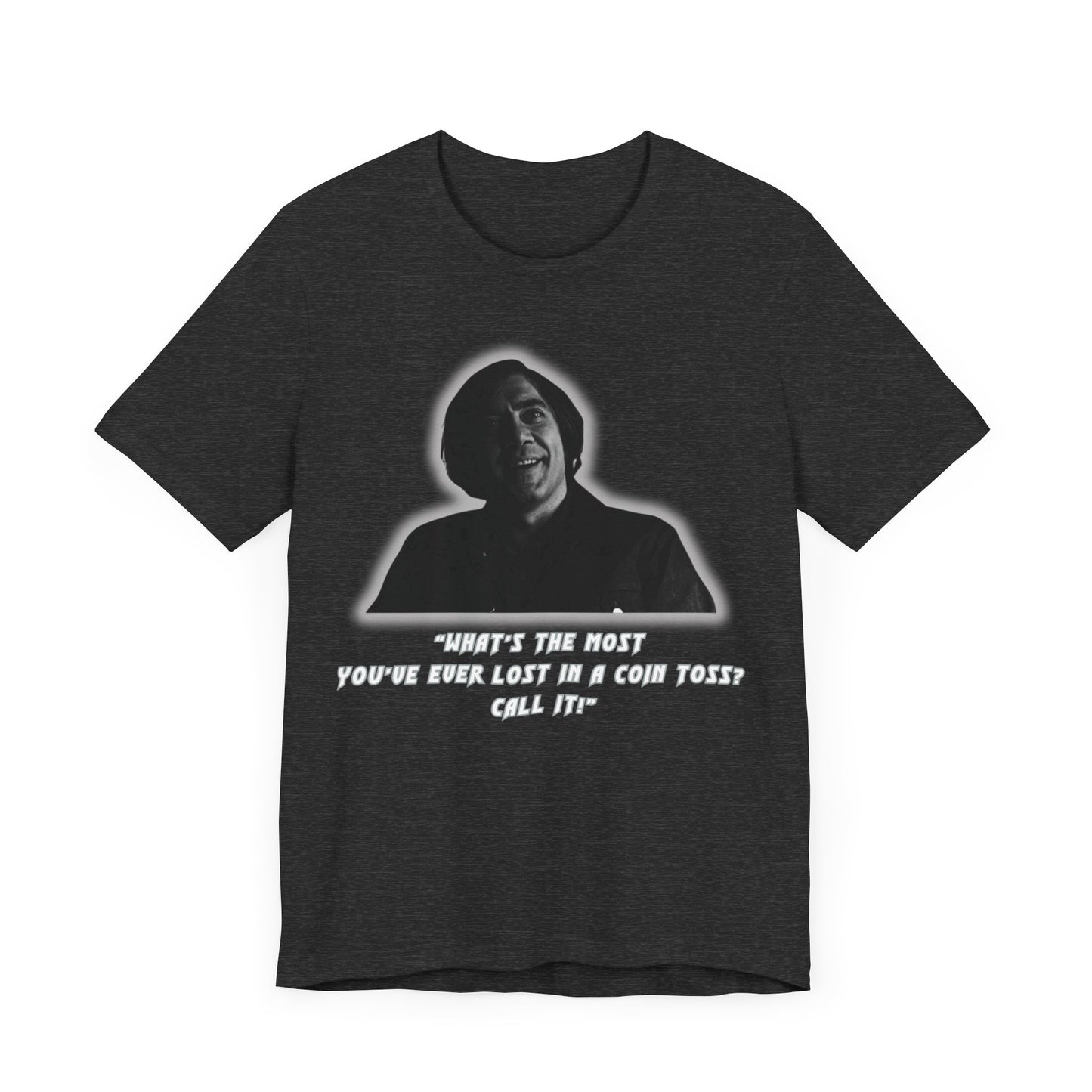 Anton Chigurh Inspired Unisex Jersey Tee - Call It! (with a Twist)