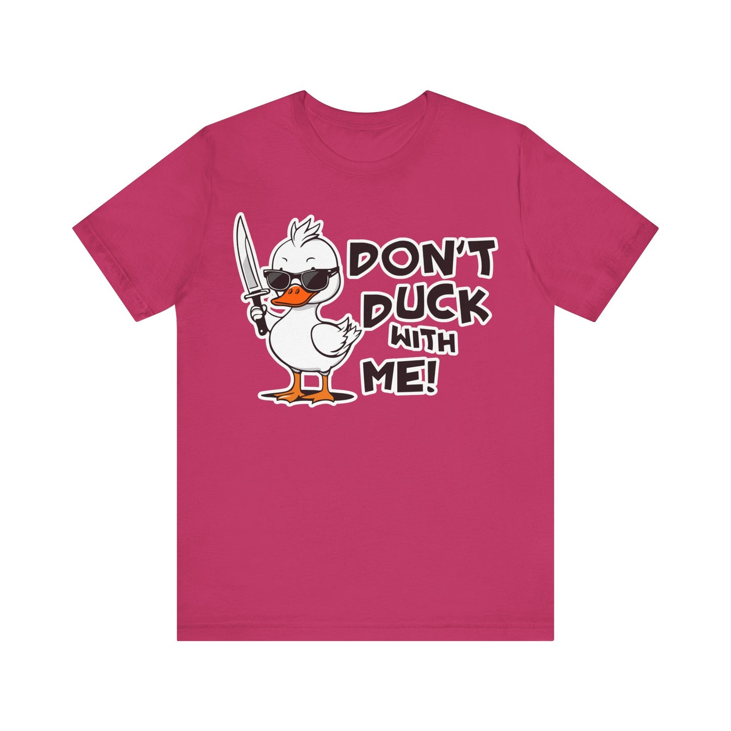 Don't Duck with Me Unisex Jersey Short Sleeve Tee Mother's day gift, mom, aunt, grandma, wife gifts for her