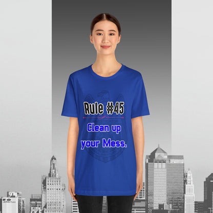 Rules of Gibbs #45 Clean up your Mess Unisex Jersey Short Sleeve Tee