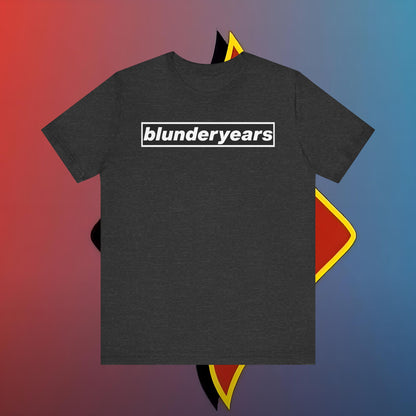 The Blunder Years Tee – Because Regret Looks Better in Cotton