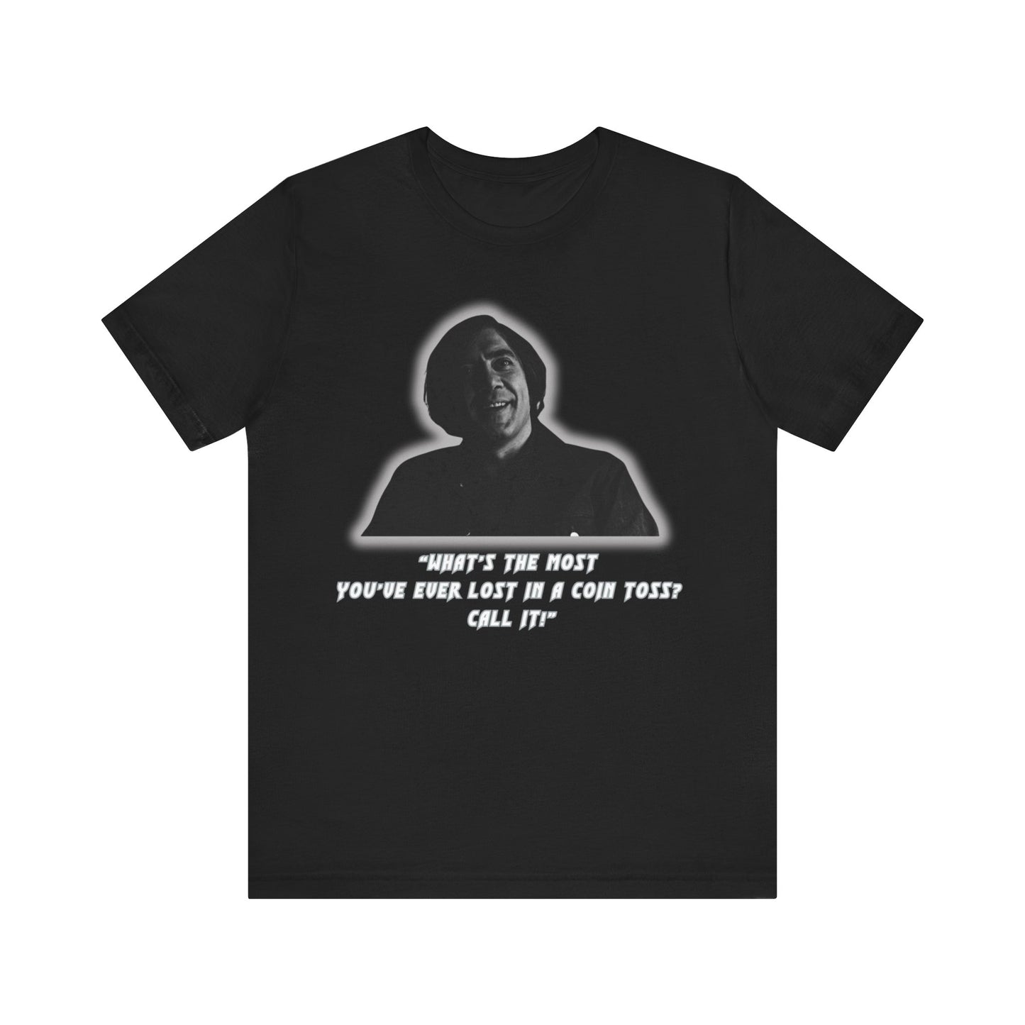 Anton Chigurh Inspired Unisex Jersey Tee - Call It! (with a Twist)