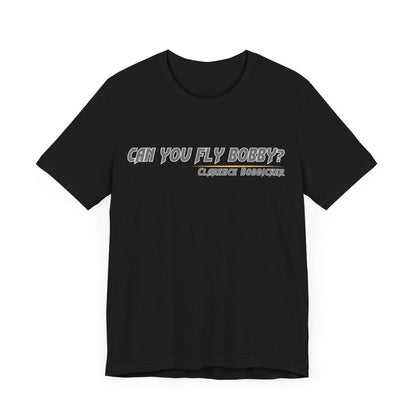 Can You Fly, Bobby?" Clarence Boddicker Quote Unisex Jersey Tee Unisex Jersey Short Sleeve Tee