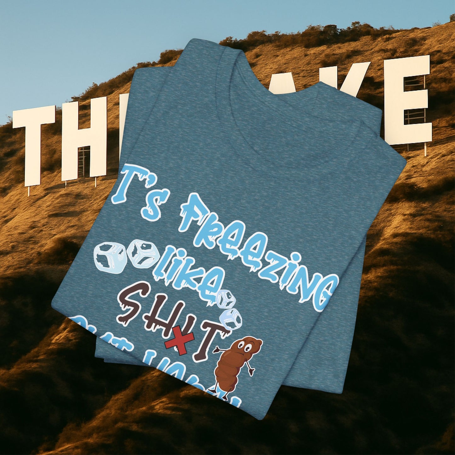 CENSORED “It’s Freezing Like 💩 SHT Out Here!” – The Official Cold Weather Complaint Tee