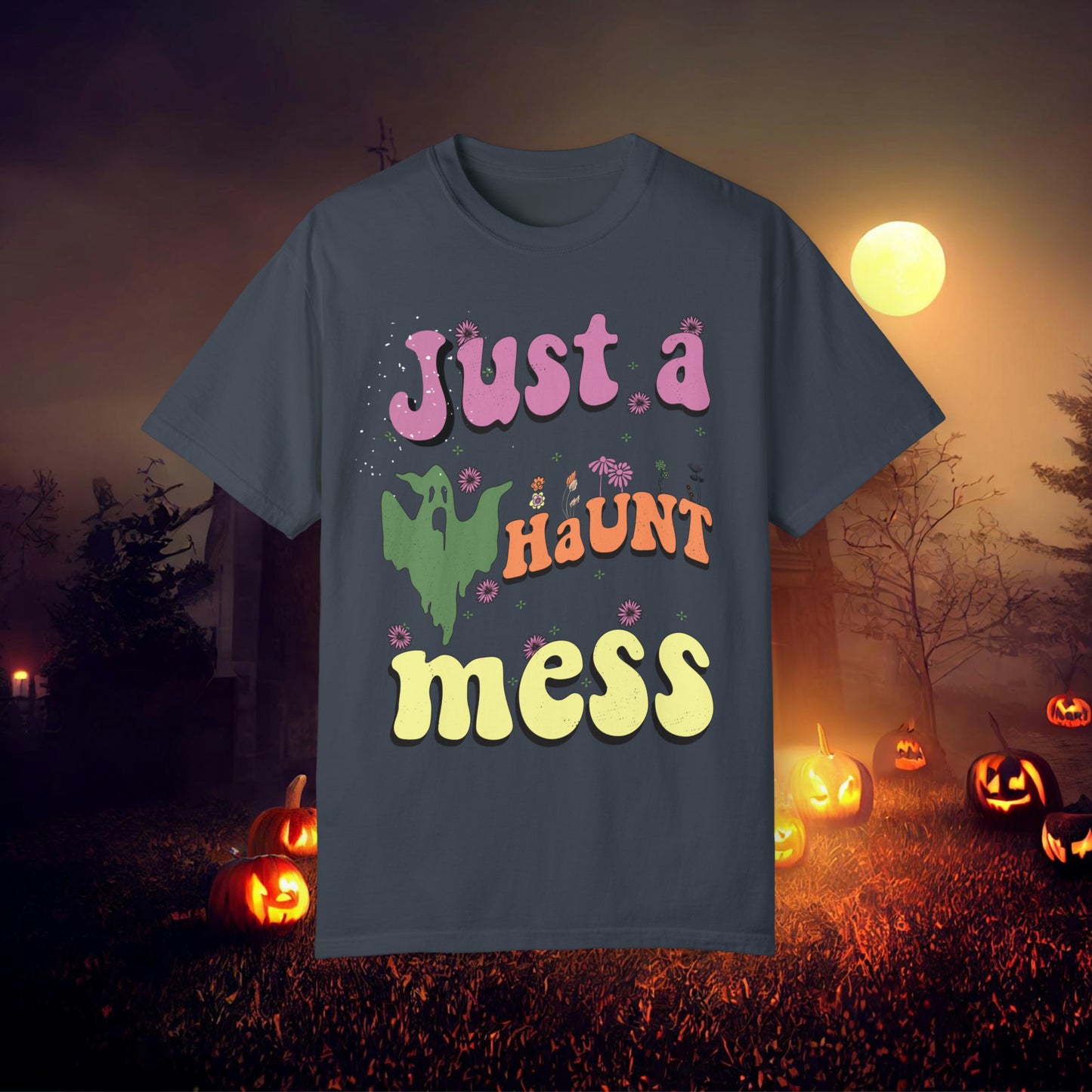 Just a Haunt Mess Retro Halloween Unisex Garment-Dyed T-shirt Gifts for Her Gifts for him