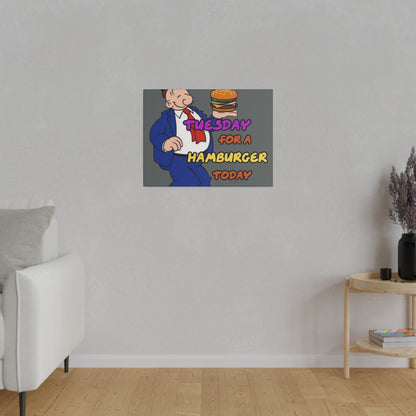 Popeye's Friend Wimpy, I will Gladly Pay you Tuesday for a Hamburger Today Matte Canvas, Stretched, 0.75"