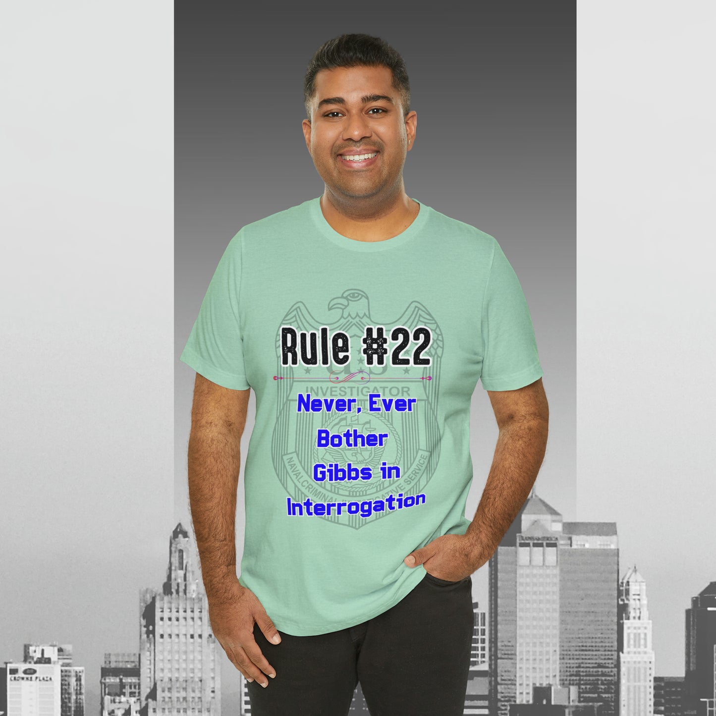 Rules of Gibbs #22 Never, ever bother Gibbs in interrogation Unisex Jersey Short Sleeve Tee